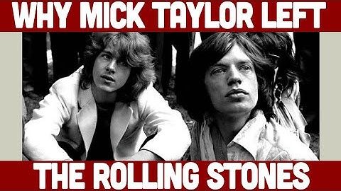 Why Mick Taylor Left The Rolling Stones
