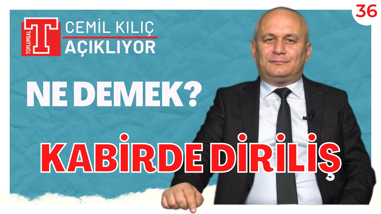 Kabirde diriliş var mı? | Cemil Kılıç Açıklıyor 36