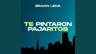 Te Pintaron Pajaritos - Braian Leiva