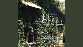 Video thumbnail of "Lisa Mitchell - Neopolitan Dreams"