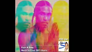 World So Cruel (Flesh N Bone) 2023 Remix  PE Studios.