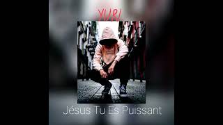 JURI x Yannick Melo-Jesus tu es Puissant (Audio Officiel)