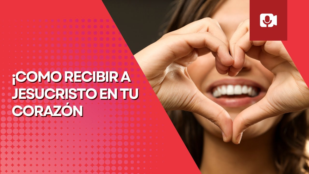 Como Recibir a Jesucristo en tu corazón - YouTube