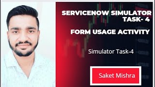 ServiceNow Simulator Tasks  4 Form Usage Activity