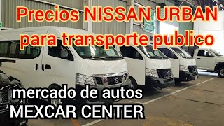 Camionetas usadas NISSAN URBAN mercado de autos en venta MEXCAR CENTER precios buenos y baratos