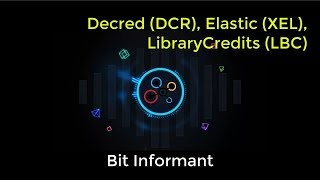 Decred (DCR), Elastic (XEL), LibraryCredits (LBC)
