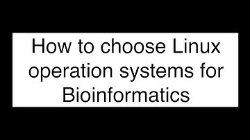 Bioinformatics Operating Systems Overview