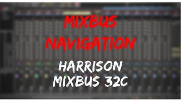 Mixbus Navigation | Harrison Mixbus Video Manual