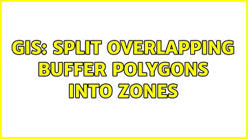 GIS: Split overlapping buffer polygons into zones (2 Solutions!!)
