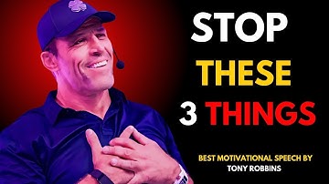 STOP THESE 3 THINGS || IF YOU WANT TO SUCCEED ||  THE BEST OF|| TONY ROBBINS || MOTIVATION SPEECH ||
