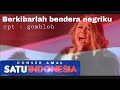 Berkibarlah bendera negriku - agnez mo (lirik &lagu)