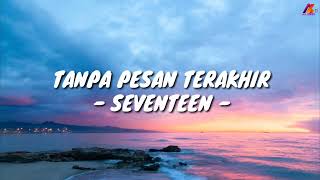 Tanpa Pesan Terakhir - Seventeen (Lirik with English translation)