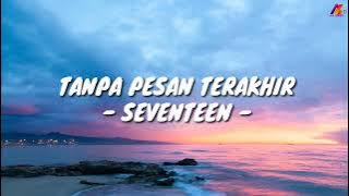 Tanpa Pesan Terakhir - Seventeen (Lirik with English translation)