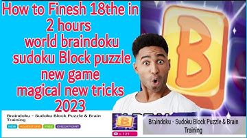 How to Finesh 18the world braindoku sudoku Block puzzle game 2023 |English language tutorial 2023
