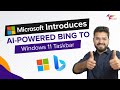 Microsoft Introduces AI-powered Bing To Windows 11 Taskbar || ForceBolt News