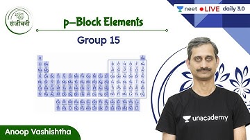 Group 15 | p-Block Elements | L1 | Unacademy NEET | Anoop Vashishtha