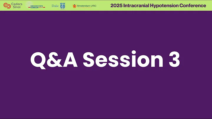 2025 Intracranial Hypotension Conference - Q&A 3