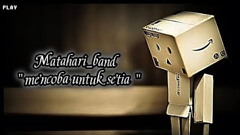 Matahari band _ Mencoba untuk setia | lirik_vidio(Nostalgia band 2000an)