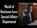 World of darkness lore special affairs department