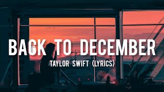 Back to December (Lyrics) - Taylor Swift