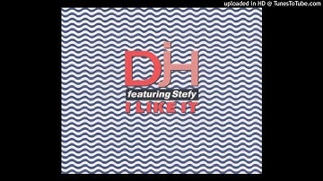 DJ H featuring Stefy with Aretha Franklin - I Like It (House Mix)