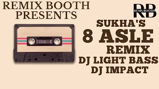 8 Asle Remix Sukha X Gurlez Akhtar Ft.Dj Light Bass X Dj Impact (Dhol Beat International)