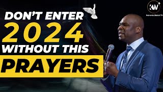 MAKE SURE YOU PRAY THIS PRAYERS BEFORE 2024 with Apostle Joshua Selman