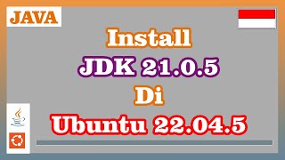 Install Java Development Kit 21.0.5 di Ubuntu 22.04.5