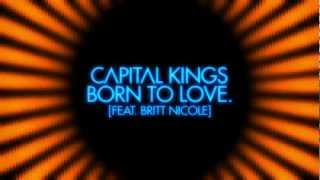 Capital Kings - Born to Love. (Feat. Britt Nicole) [Official Lyric Video]