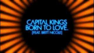 Capital Kings - Born to Love. (Feat. Britt Nicole) [Official Lyric Video]