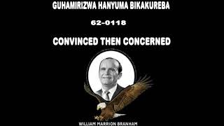 Guhamirizwa Hanyuma Bikakureba - Convinced Then Concerned - 62-0118