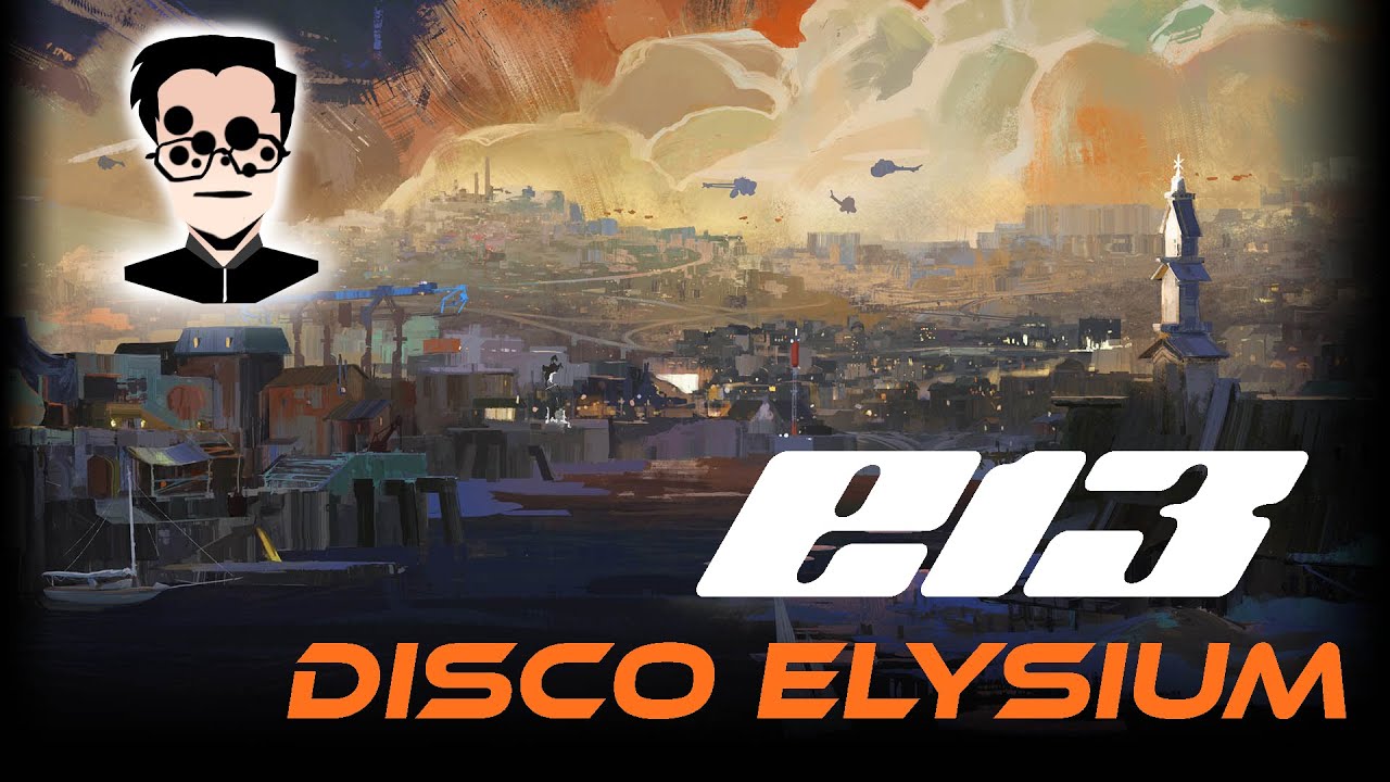 Let's Play Disco Elysium e13 Slipstream YouTube