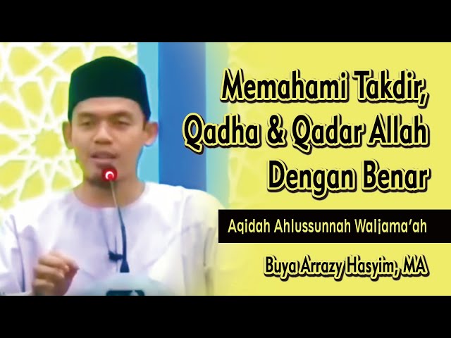 Cara Memahami Takdir Qadha Qadar Allah Dengan Benar ||Ustadz Dr Arrazy Hasyim, MA class=