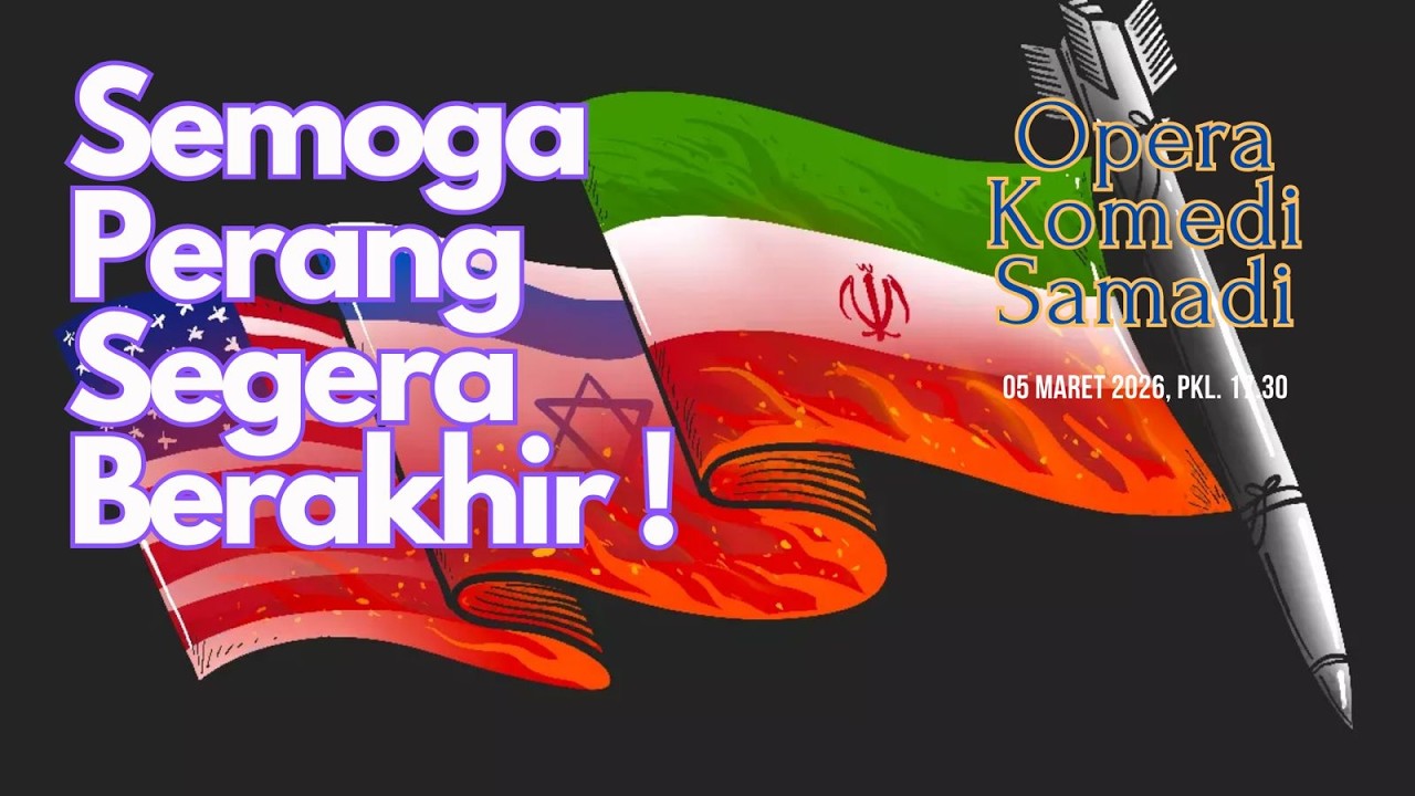 OPERA KOMEDI SAMADI || 5 MARET 2026 || Pk. 17.30
