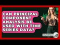 Can Principal Component Analysis Be Used With Time Series Data? - The Friendly Statistician