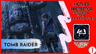 SOTTR | Mother Protector (THE PATH HOME) Challenge Tomb Walkthrough | Put Her Together Trophy Part 1