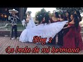 Una boda zacatecana / vlog 2 la boda de mi hermana
