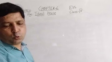 Class IV EVS 13 08 2021 by Mr Rupesh Chapter 6 An Ideal House