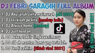 DJ AKU JATUH CINTA PADA MAIMUNAH DJ FEBRI SARAGIH FULL ALBUM TIKTOK VIRAL 2021