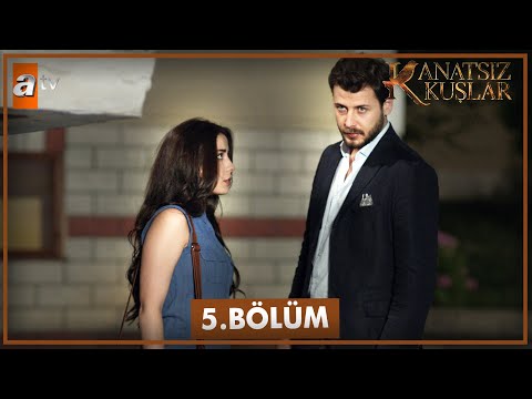 Kanatsız Kuşlar 5. Bölüm