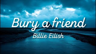 Billie Eilish - bury a friend (Lyrics)