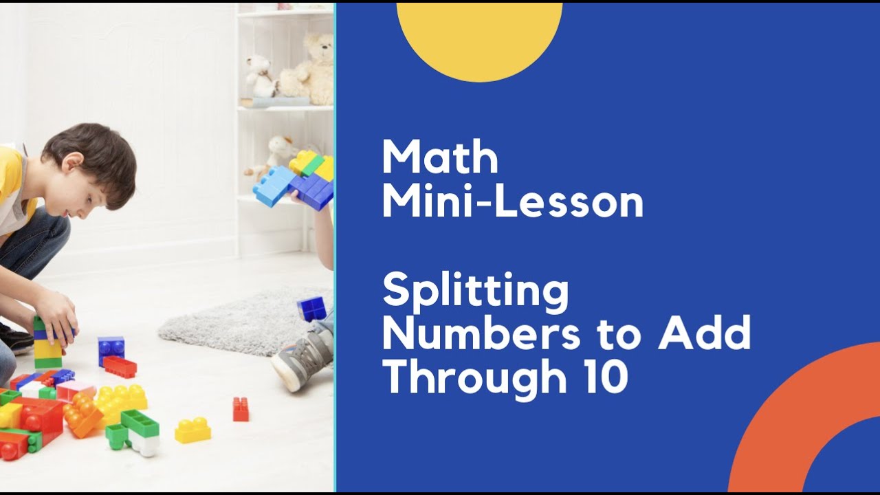Splitting Numbers Decomposing (Splitting) numbers to add through ten - YouTube