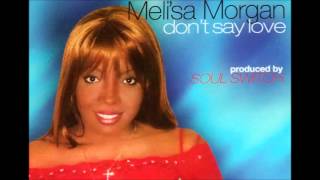 Video thumbnail of "Meli'sa Morgan - Don't Say Love (Soul Mix) (-2oox-)"