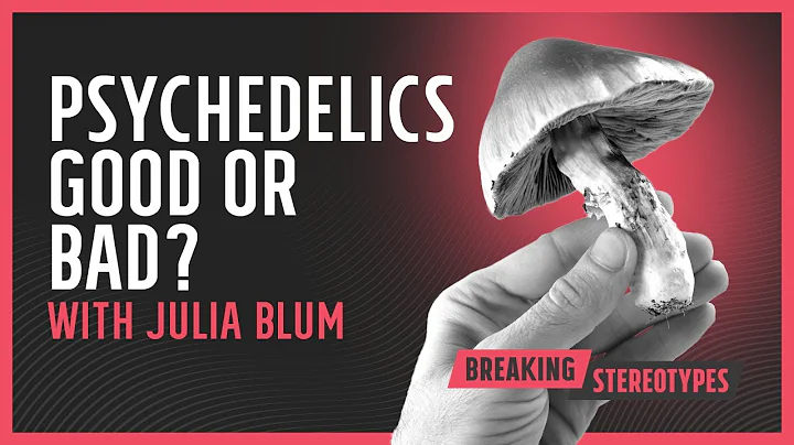 The Truth About Psychedelics with Julia Blum