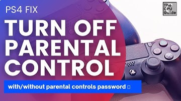 How to Turn OFF Parental Controls on PS4? [Best 2022 FIX]
