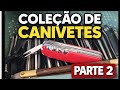 Coleção de canivetes parte 2. #edc #edcbrasil 