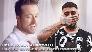 Uzi x Aydın Kurtoğlu - HAYIRLI GÜNLER 2.0 (Rappixel) Bass Boosted Resimi