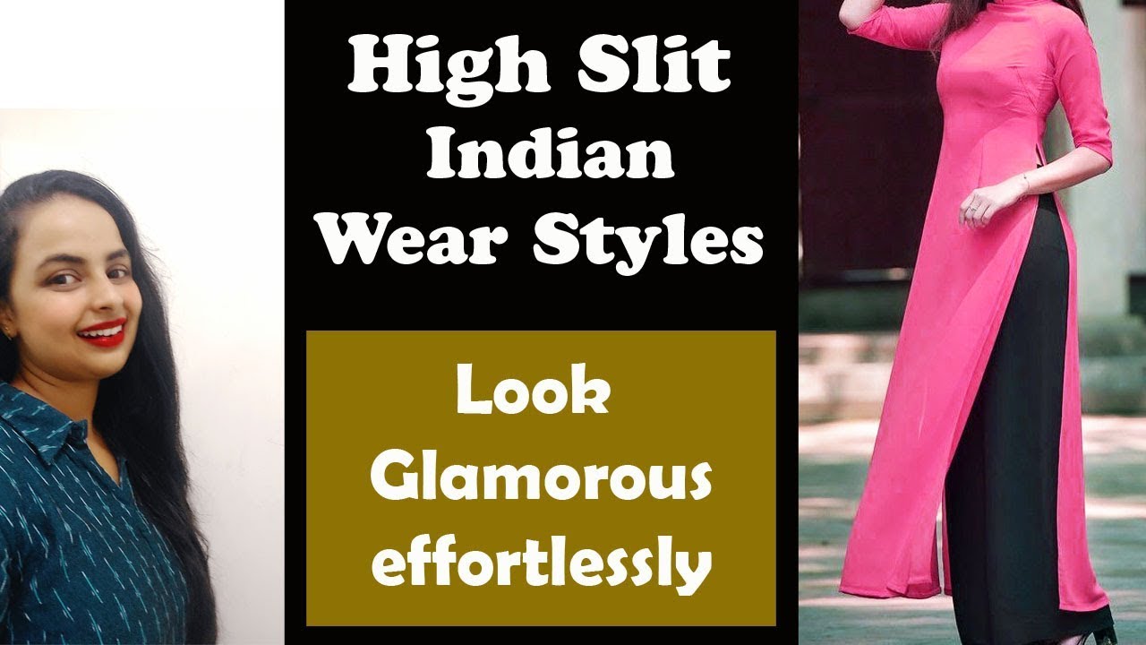How to wear High slit Styles to Upgrade your Indian look - YouTube