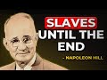 People Work Until Age 65 and End up With Nothing | Napoleon Hill