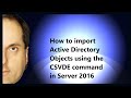 Comment importer des objets active directory  laide de la commande csvde dans un serveur windows